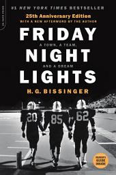 Icon image Friday Night Lights (25th Anniversary Edition): A Town, a Team, and a Dream