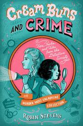 Icon image Cream Buns and Crime: Tips, Tricks, and Tales from the Detective Society