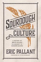 Imagen de ícono de Sourdough Culture: A History of Bread Making from Ancient to Modern Bakers