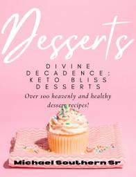 Icon image Divine Decadence: Keto Bliss Desserts