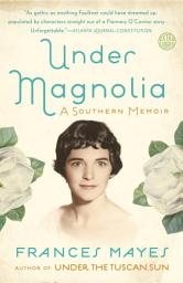 Imagen de ícono de Under Magnolia: A Southern Memoir