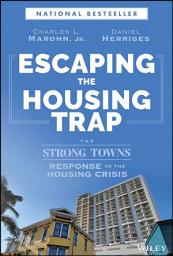 Imagen de ícono de Escaping the Housing Trap: The Strong Towns Response to the Housing Crisis