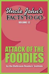 Icon image Uncle John's Facts to Go Attack of the Foodies