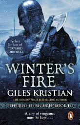 Icon image Winter's Fire: (The Rise of Sigurd 2): An atmospheric and adrenalin-fuelled Viking saga from bestselling author Giles Kristian