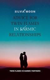 Icon image Advice to Twin Flames in Karmic Relationships: Survival Self-Help Tips