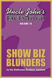 Icon image Uncle John's Facts to Go Show Biz Blunders