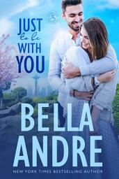 Icon image Just To Be With You (Seattle Sullivans #3): Contemporary Romance