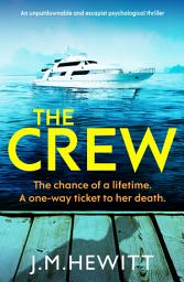 Icon image The Crew: An unputdownable and escapist psychological thriller