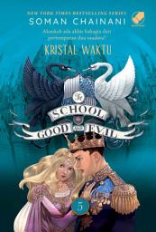Icon image The School for Good and Evil 5 - Kristal Waktu (Cover 2022)