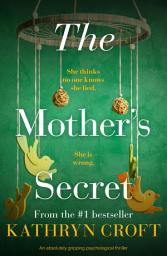 Icon image The Mother's Secret: An absolutely gripping psychological thriller