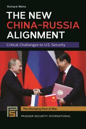 Icon image The New China-Russia Alignment: Critical Challenges to U.S. Security