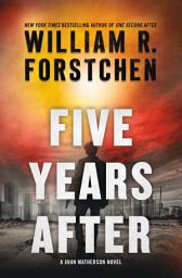 Icon image Five Years After: A John Matherson Novel