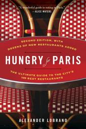 Imagen de ícono de Hungry for Paris (second edition): The Ultimate Guide to the City's 109 Best Restaurants