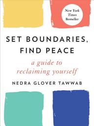 Icon image Set Boundaries, Find Peace: A Guide to Reclaiming Yourself