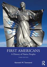 Icon image First Americans: A History of Native Peoples: Edition 3