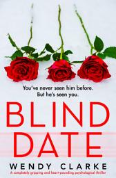 Icon image Blind Date: A completely gripping and heart-pounding psychological thriller