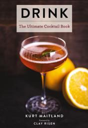 Image de l'icône Drink: Featuring Over 1,100 Cocktail, Wine, and Spirits Recipes (History of Cocktails, Big Cocktail Book, Home Bartender Gifts, The Bar Book, Wine and Spirits, Drinks and Beverages, Easy Recipes, Gifts for Home Mixologists)