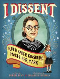 Icon image I Dissent: Ruth Bader Ginsburg Makes Her Mark (With Audio Recording)