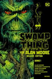 Icon image Swamp Thing von Alan Moore (Deluxe Edition) - Bd. 1 (von 3)