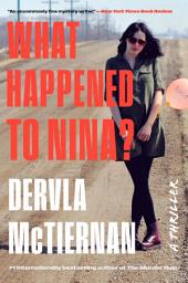 What Happened to Nina?: A Thriller белгішесінің суреті