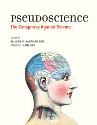 Icon image Pseudoscience: The Conspiracy Against Science
