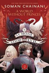 Icon image The School for Good and Evil #2: A World without Princes: Now a Netflix Originals Movie