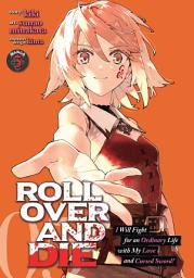 Symbolbild für ROLL OVER AND DIE: I Will Fight for an Ordinary Life with My Love and Cursed Sword! (Manga)