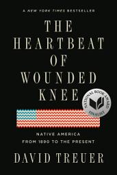 Icon image The Heartbeat of Wounded Knee: Native America from 1890 to the Present