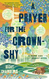 Icon image A Prayer for the Crown-Shy: A Monk and Robot Book