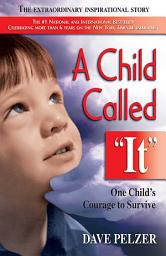 Symbolbild für A Child Called It: One Child's Courage to Survive