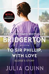 Icon image To Sir Phillip, With Love: Bridgerton: Eloise's Story