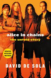 Icon image Alice in Chains: The Untold Story