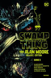 Icon image Swamp Thing von Alan Moore (Deluxe Edition) - Bd. 3 (von 3)