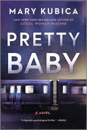 Icon image Pretty Baby: A Thrilling Suspense Novel from the NYT bestselling author of Local Woman Missing