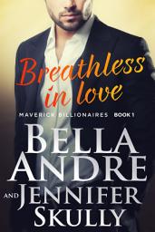 Icon image Breathless In Love: The Maverick Billionaires, Book 1: (Contemporary Romance)