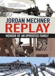 תמונת סמל Replay: Memoir of an Uprooted Family