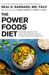 תמונת סמל The Power Foods Diet: The Breakthrough Plan That Traps, Tames, and Burns Calories for Easy and Permanent Weight Loss