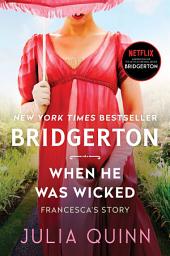 Icon image When He Was Wicked: Bridgerton: Francesca's Story