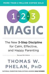 Icon image 1-2-3 Magic: 3-Step Discipline for Calm, Effective, and Happy Parenting, Edition 6