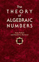 Icon image The Theory of Algebraic Numbers