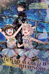 ხატულის სურათი Death March to the Parallel World Rhapsody, Vol. 15 (manga)