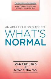 Icon image An Adult Child's Guide to What's Normal