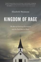 Piktogramos vaizdas („Kingdom of Rage: The Rise of Christian Extremism and the Path Back to Peace“)