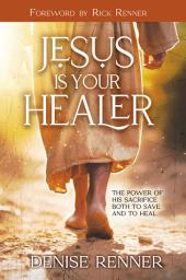 Slika ikone Jesus is Your Healer: The Power of His Sacrifice Both to Save and to Heal