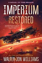 Icon image Imperium Restored: A Novel of the Praxis