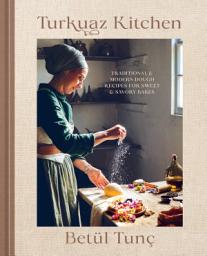 Image de l'icône Turkuaz Kitchen: Traditional and Modern Dough Recipes for Sweet and Savory Bakes