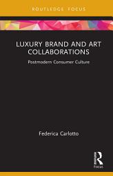 Image de l'icône Luxury Brand and Art Collaborations: Postmodern Consumer Culture