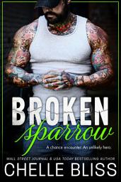 Icon image Broken Sparrow: A single mom and hot biker romance!