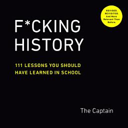 Imagen de ícono de F*cking History: 111 Lessons You Should Have Learned in School