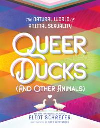 Icon image Queer Ducks (and Other Animals): The Natural World of Animal Sexuality